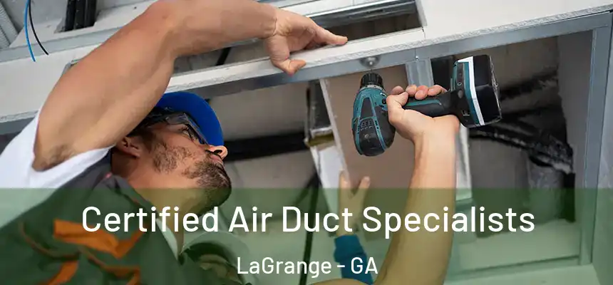 Certified Air Duct Specialists LaGrange - GA