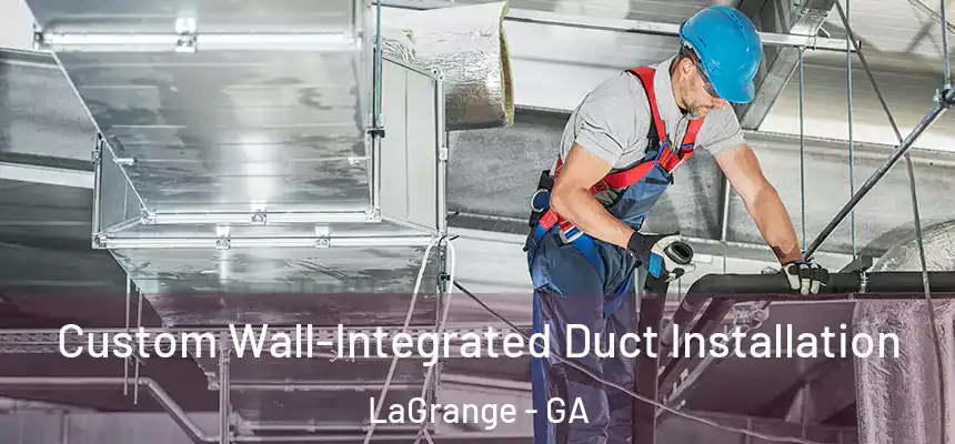  Custom Wall-Integrated Duct Installation LaGrange - GA