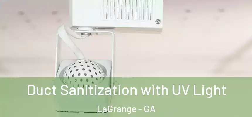 Duct Sanitization with UV Light LaGrange - GA