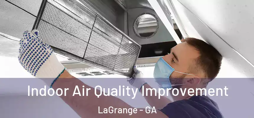 Indoor Air Quality Improvement LaGrange - GA
