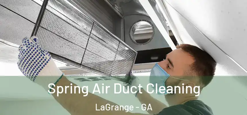  Spring Air Duct Cleaning LaGrange - GA